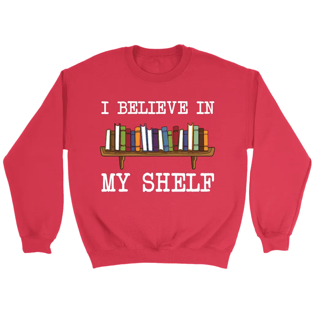 "I believe in my shelf" Sweatshirt